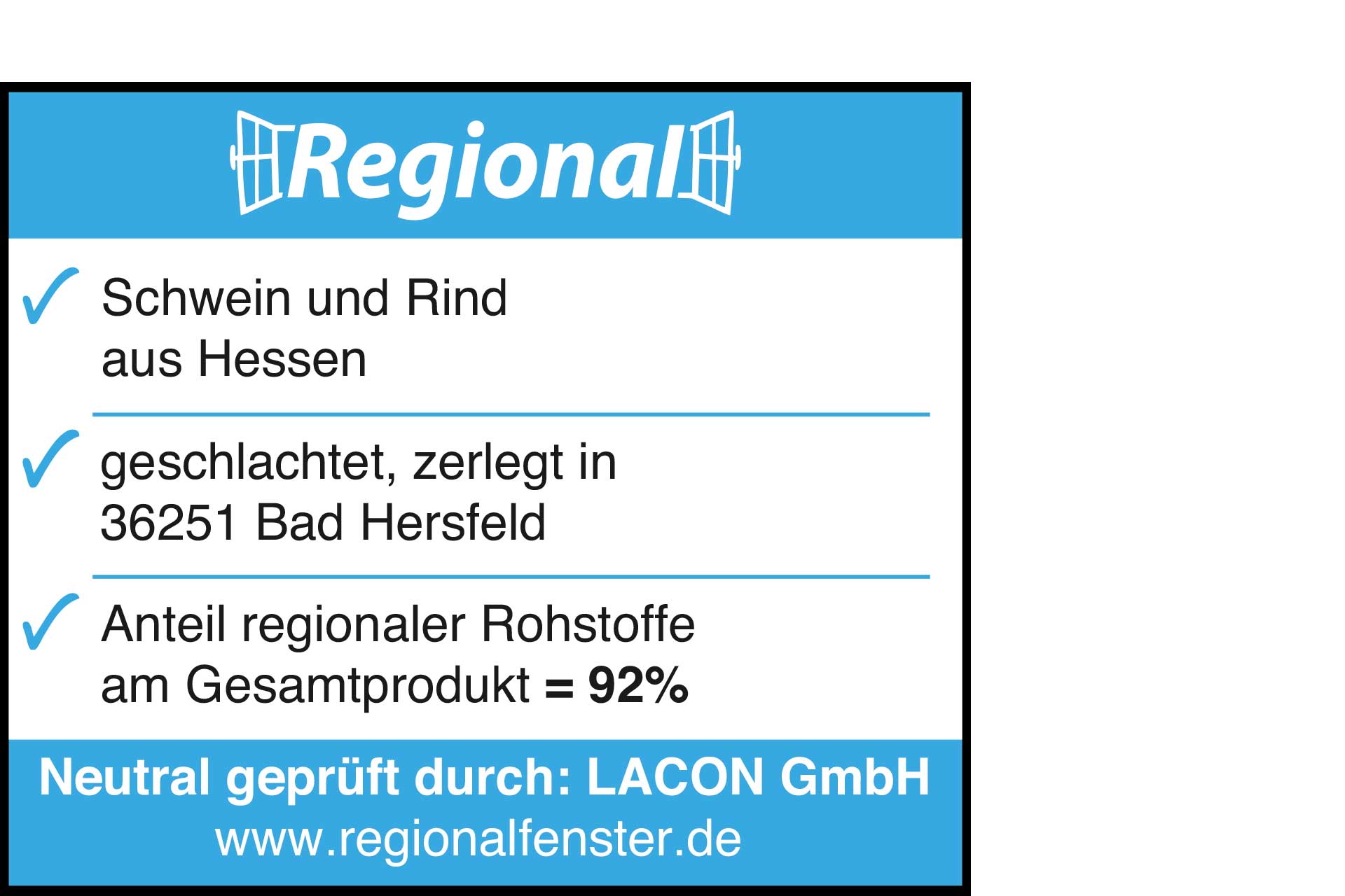 Das Regionalfenster kennzeichnet die Herkunft der Rohstoffe und wo das Produkt hergestellt wurde